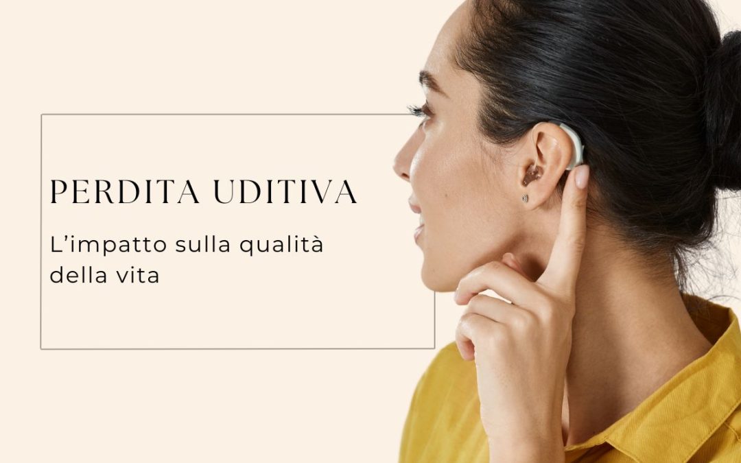 L’impatto della perdita uditiva sulla qualità della vita